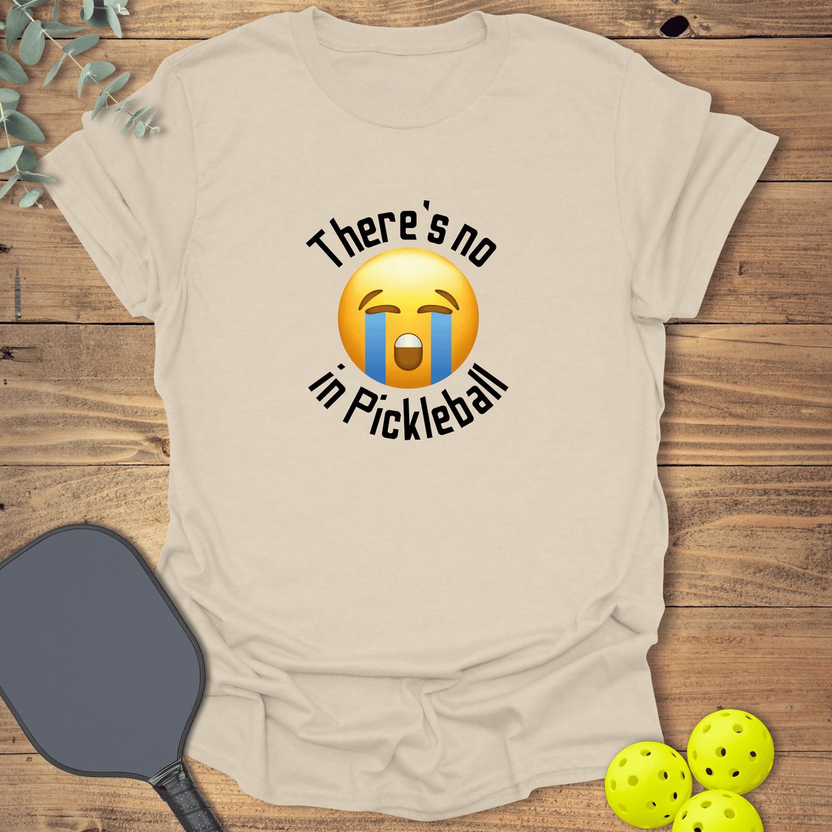 No Crying in Pickleball T-Shirt - Graphic Tee - Gift for Pickleball Players - Unisex