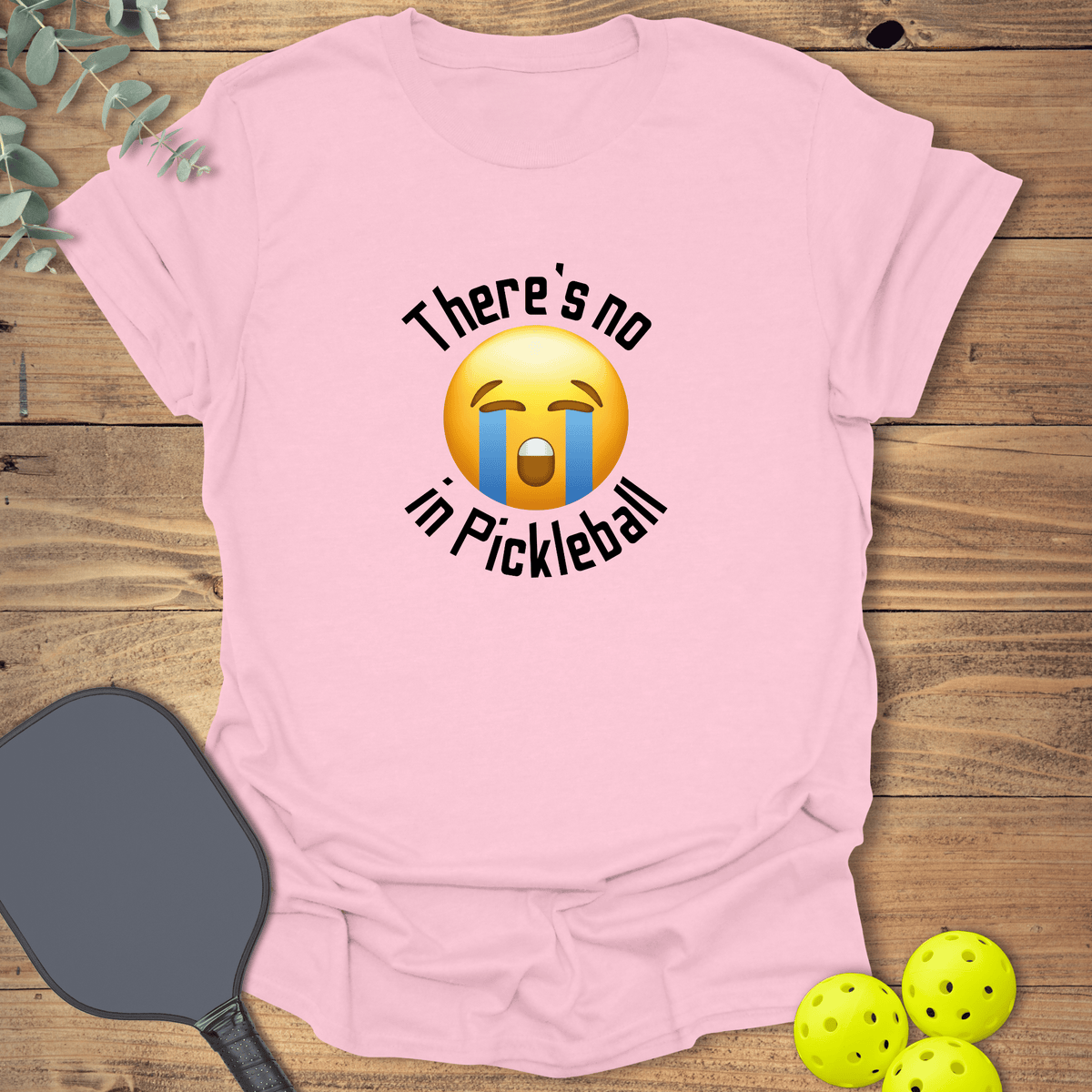 No Crying in Pickleball T-Shirt - Graphic Tee - Gift for Pickleball Players - Unisex
