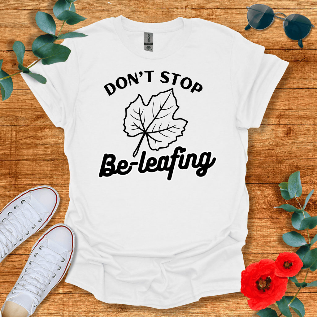 Don't Stop T-Shirt - Nature Lover Graphic Tee - Gift for Nature Lovers - Unisex