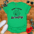 Don't Stop T-Shirt - Nature Lover Graphic Tee - Gift for Nature Lovers - Unisex
