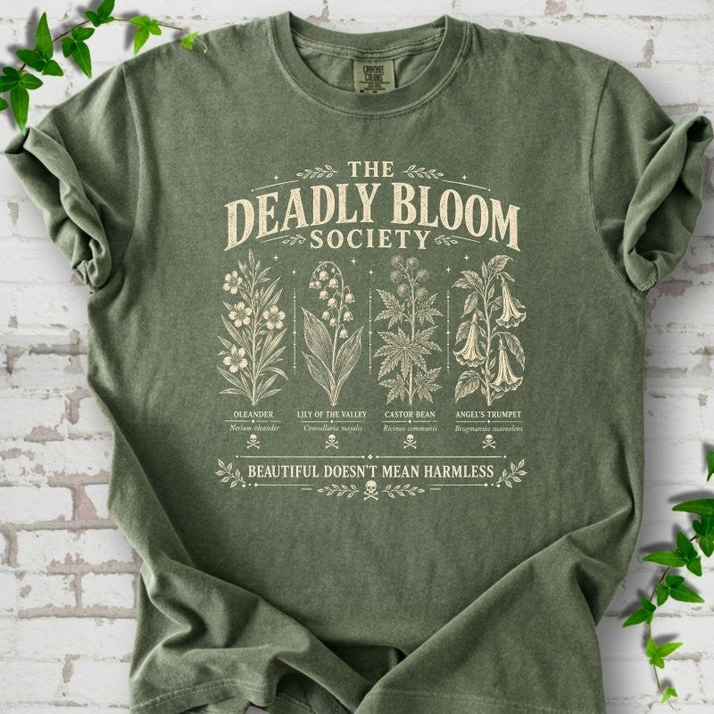 Deadly Bloom T-Shirt - Plant Lover Graphic Tee - Gift for Plant Lovers - Unisex