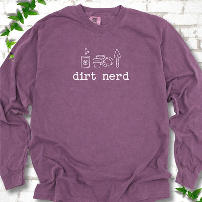 Dirt Nerd Long Sleeve T-Shirt - Plant Lover Graphic Tee - Gift for Plant Lovers - Unisex