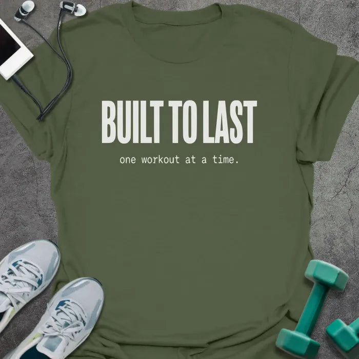 Built to Last T-Shirt Gift For Gym Lover