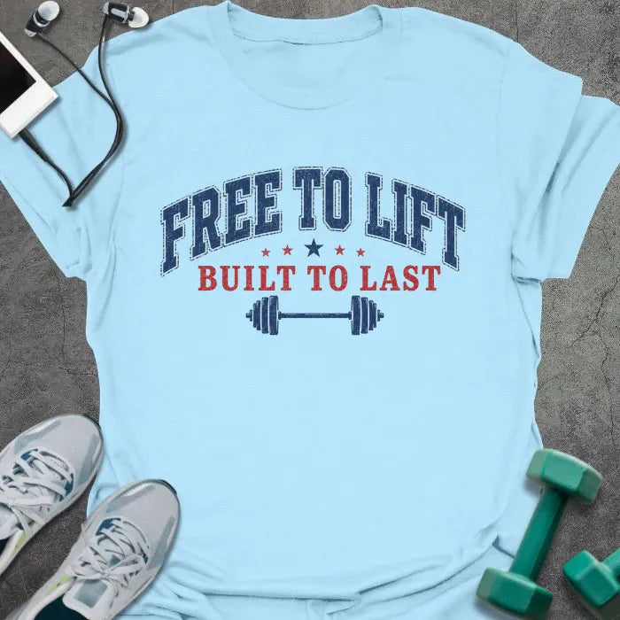 Free Lift T-Shirt Gift For Gym Lover