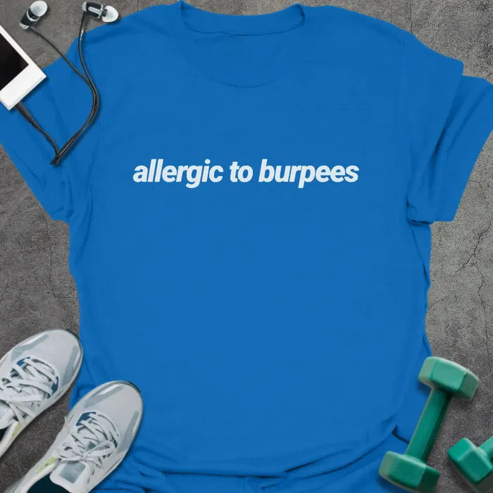 Burpees Allergies T-Shirt Gift For Gym Lover
