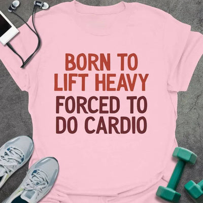 Forced Cardio T-Shirt Gift For Gym Lover