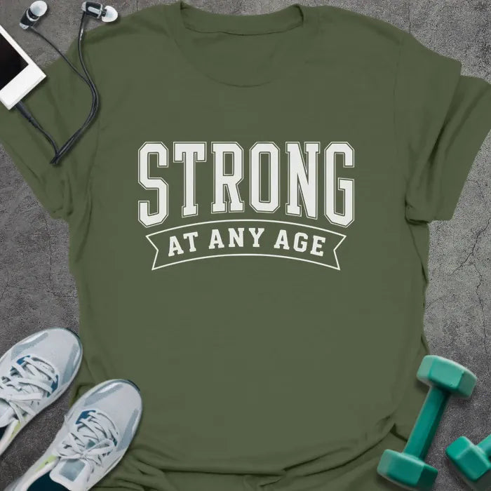 Ageless Strong T-Shirt Gift For Gym Lover