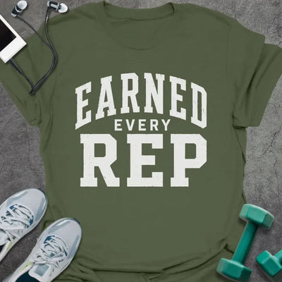 Earned Rep T-Shirt Gift For Gym Lover