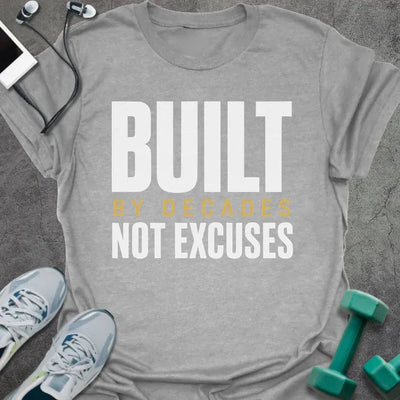 Decades Built T-Shirt Gift For Gym Lover