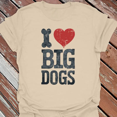 I Love Big Dogs T-Shirt - Dog Graphic Tee - Gift for Dog Lovers - Unisex