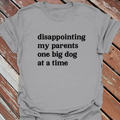 Disappointing My Parents T-Shirt - Dog Graphic Tee - Gift for Dog Lovers - Unisex