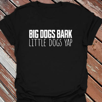 Big Bark Little Yap T-Shirt - Dog Graphic Tee - Gift for Dog Lovers - Unisex