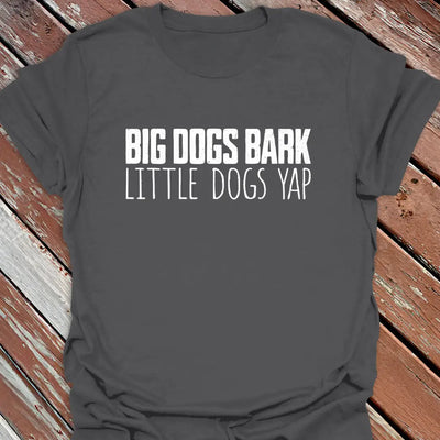 Big Bark Little Yap T-Shirt - Dog Graphic Tee - Gift for Dog Lovers - Unisex