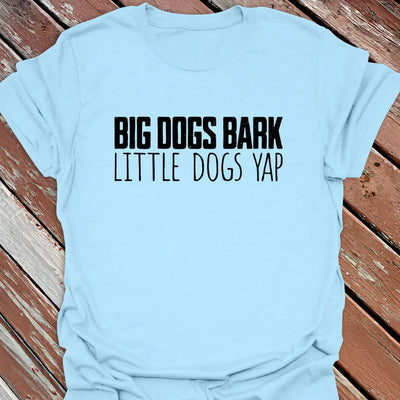 Big Bark Little Yap T-Shirt - Dog Graphic Tee - Gift for Dog Lovers - Unisex