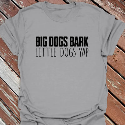 Big Bark Little Yap T-Shirt - Dog Graphic Tee - Gift for Dog Lovers - Unisex