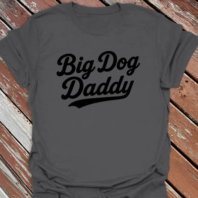 Big Dog Daddy T-Shirt - Graphic Tee - Gift for Dog Lovers - Unisex