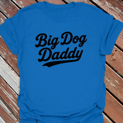 Big Dog Daddy T-Shirt - Graphic Tee - Gift for Dog Lovers - Unisex