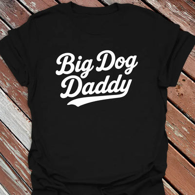 Big Dog Daddy T-Shirt - Graphic Tee - Gift for Dog Lovers - Unisex