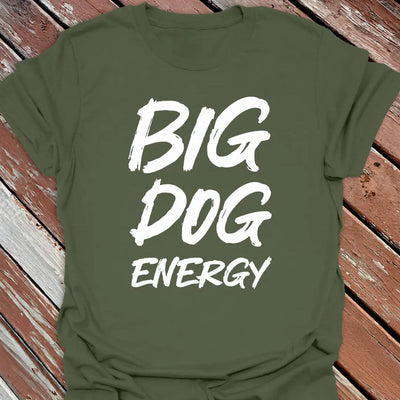 Big Dog Energy T-Shirt - Graphic Tee - Gift for Dog Lovers - Unisex