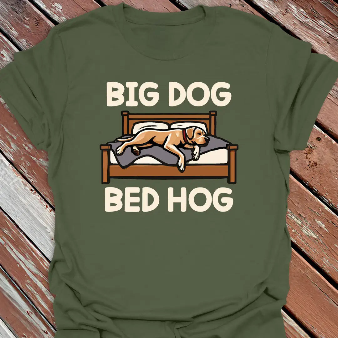 Big Dog Bed Hog T-Shirt - Graphic Tee - Gift for Dog Lovers - Unisex