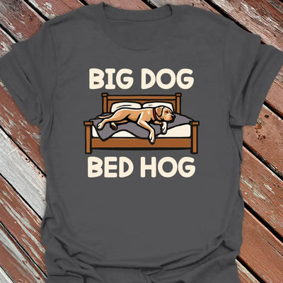 Big Dog Bed Hog T-Shirt - Graphic Tee - Gift for Dog Lovers - Unisex