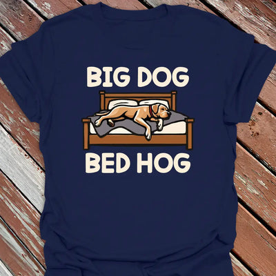 Big Dog Bed Hog T-Shirt - Graphic Tee - Gift for Dog Lovers - Unisex