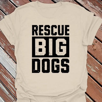 Rescue Big Dogs T-Shirt - Dog Graphic Tee - Gift for Dog Lovers - Unisex