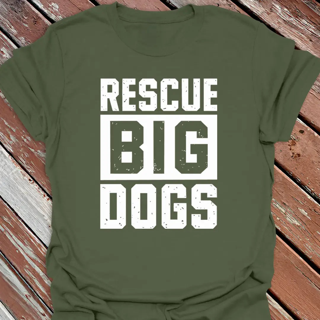 Rescue Big Dogs T-Shirt - Dog Graphic Tee - Gift for Dog Lovers - Unisex
