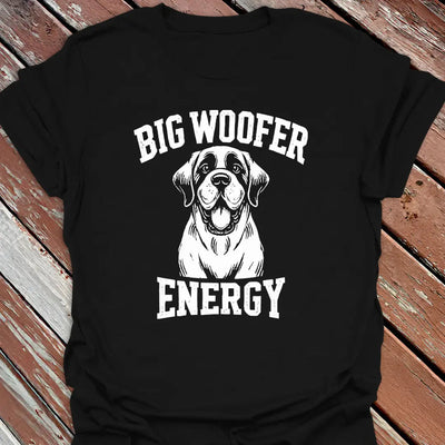 Big Woofer Energy T-Shirt - Dog Graphic Tee - Gift for Dog Lovers - Unisex