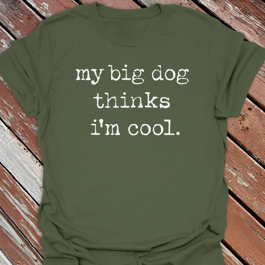 Big Dog Cool T-Shirt - Graphic Tee - Gift for Dog Lovers - Unisex