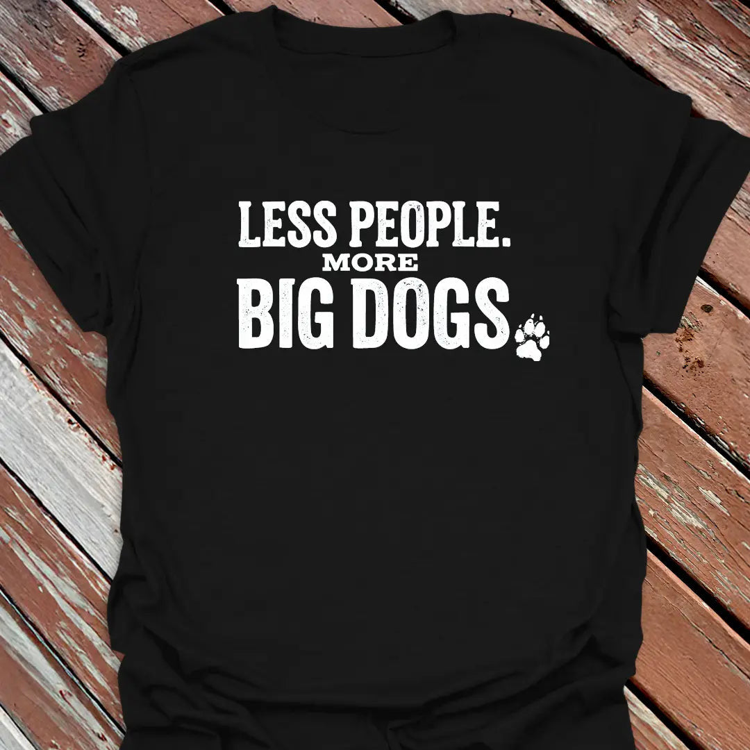 More Big Dogs T-Shirt - Dog Graphic Tee - Gift for Dog Lovers - Unisex
