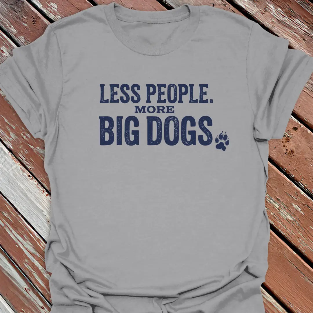 More Big Dogs T-Shirt - Dog Graphic Tee - Gift for Dog Lovers - Unisex