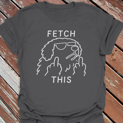 Fetch This T-Shirt - Dog Graphic Tee - Gift for Dog Lovers - Unisex