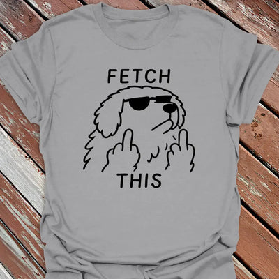 Fetch This T-Shirt - Dog Graphic Tee - Gift for Dog Lovers - Unisex