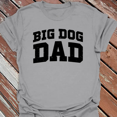 Big Dog Dad T-Shirt - Graphic Tee - Gift for Dog Lovers - Unisex