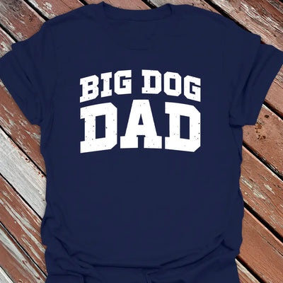 Big Dog Dad T-Shirt - Graphic Tee - Gift for Dog Lovers - Unisex