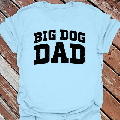 Big Dog Dad T-Shirt - Graphic Tee - Gift for Dog Lovers - Unisex