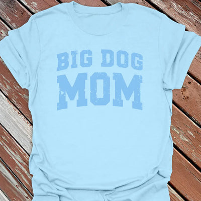 Big Dog Mom T-Shirt - Graphic Tee - Gift for Dog Lovers - Unisex