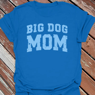Big Dog Mom T-Shirt - Graphic Tee - Gift for Dog Lovers - Unisex