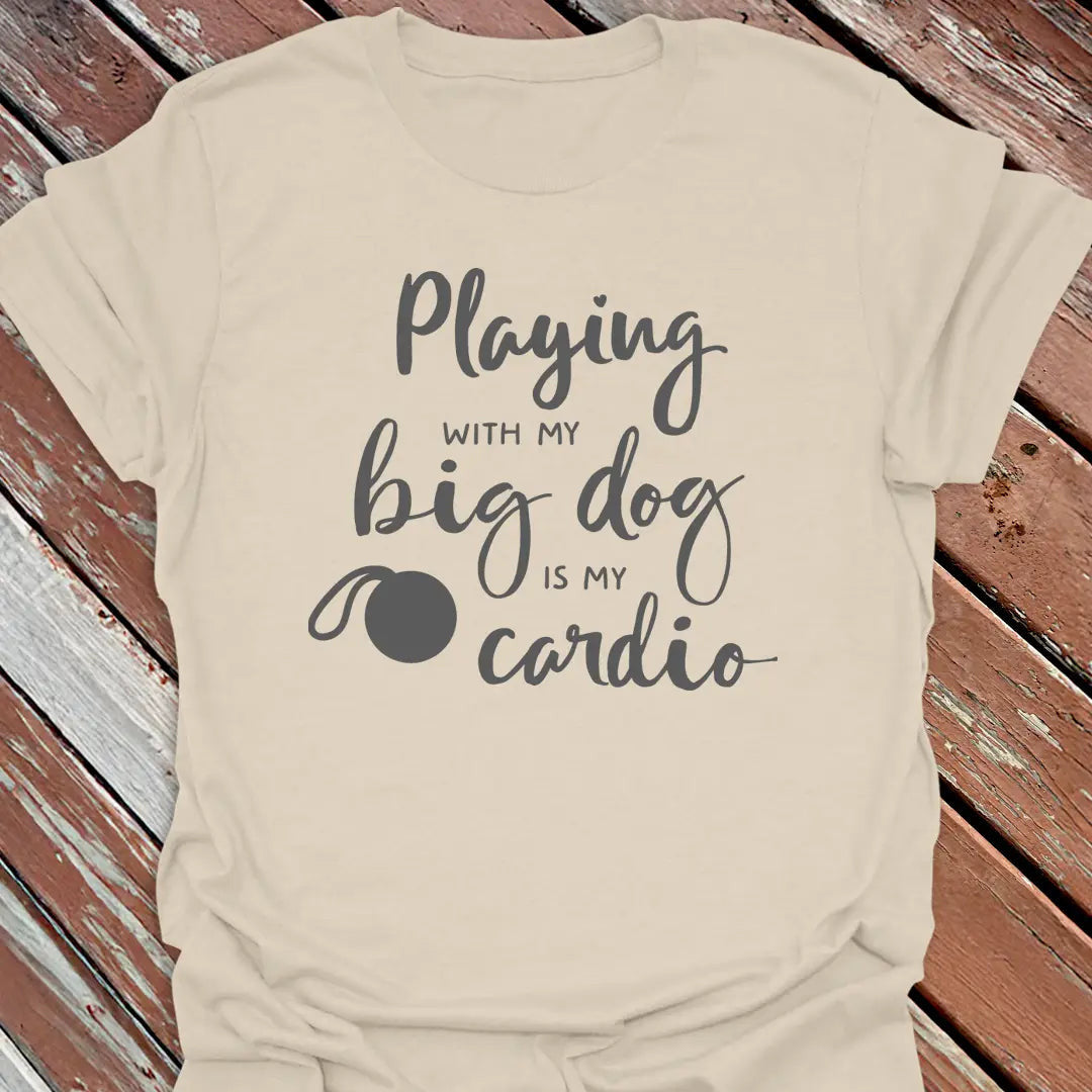 Big Dog Cardio T-Shirt - Graphic Tee - Gift for Dog Lovers - Unisex
