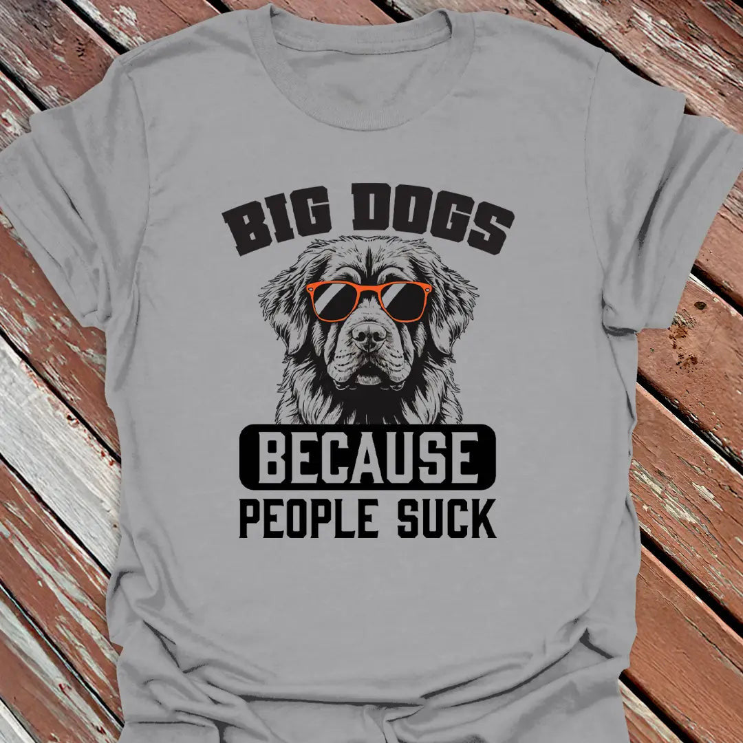 Big Dogs People Suck T-Shirt - Dog Graphic Tee - Gift for Dog Lovers - Unisex