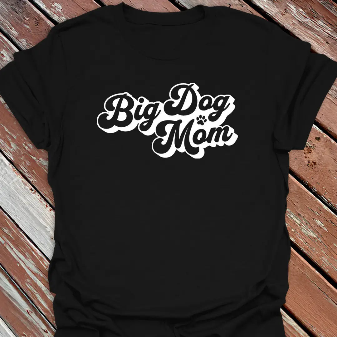 Big Dog Mom Cursive T-Shirt - Graphic Tee - Gift for Dog Lovers - Unisex