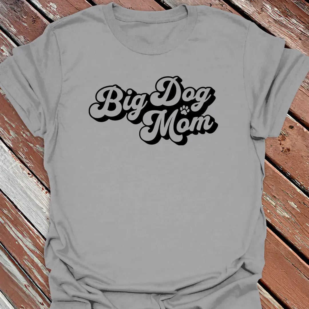 Big Dog Mom Cursive T-Shirt - Graphic Tee - Gift for Dog Lovers - Unisex