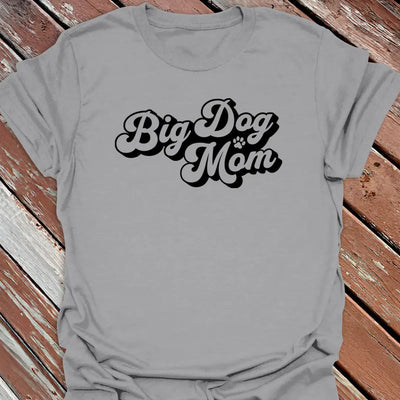 Big Dog Mom Cursive T-Shirt - Graphic Tee - Gift for Dog Lovers - Unisex