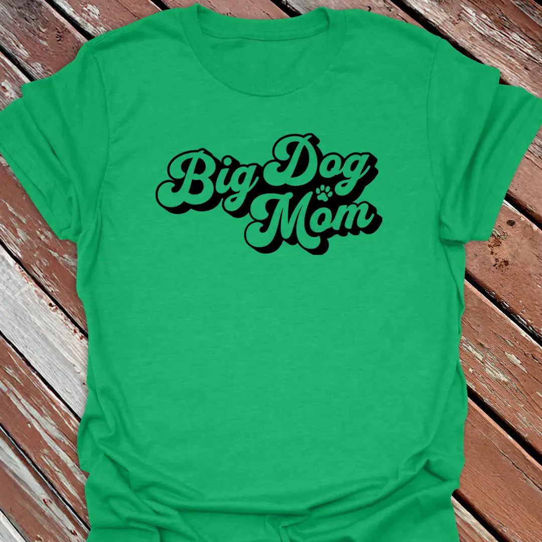 Big Dog Mom Cursive T-Shirt - Graphic Tee - Gift for Dog Lovers - Unisex