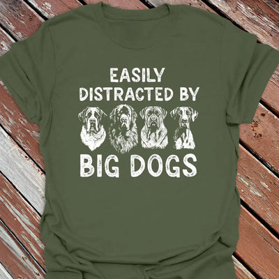 Distracted by Big Dogs T-Shirt - Dog Graphic Tee - Gift for Dog Lovers - Unisex