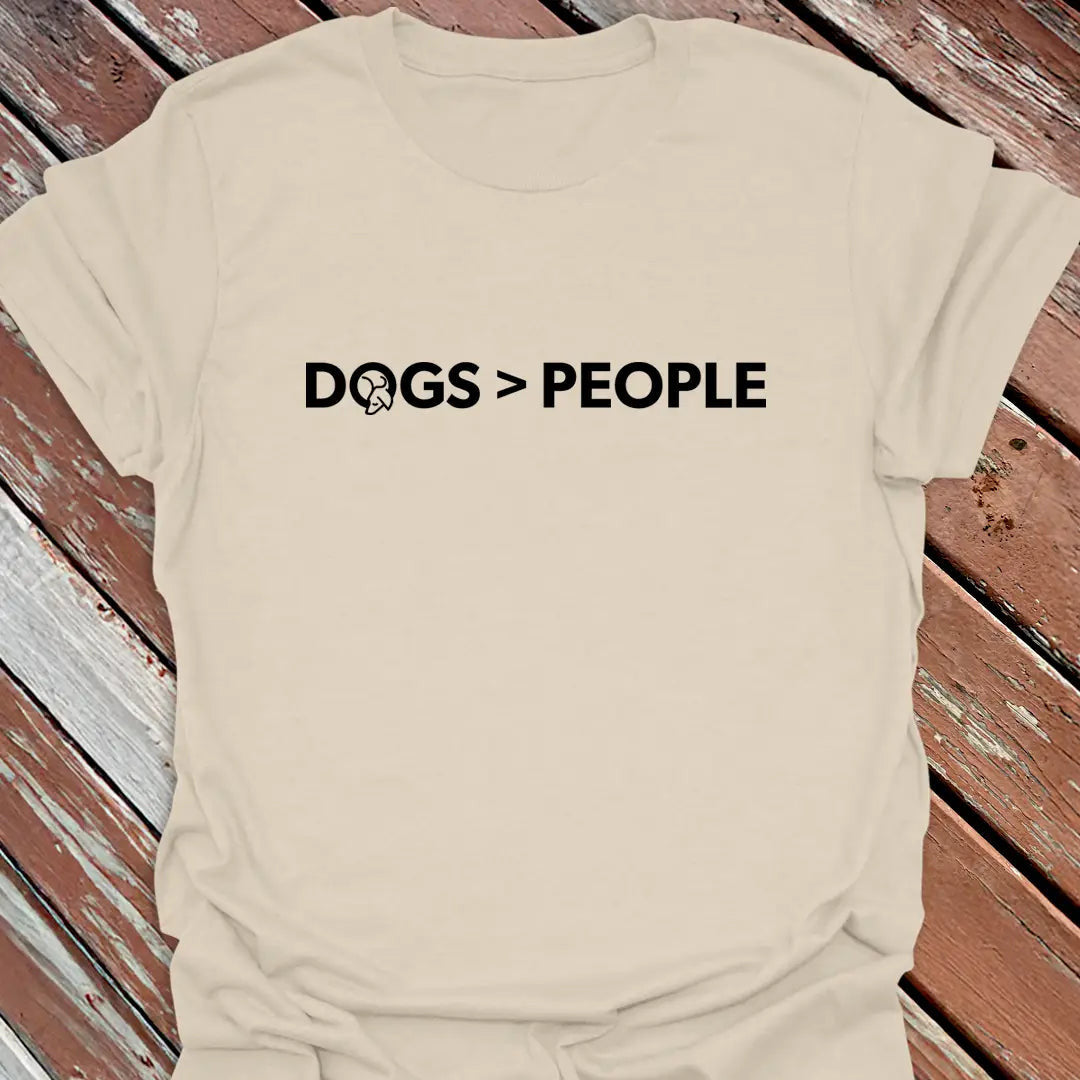 Dogs > People T-Shirt - Dog Graphic Tee - Gift for Dog Lovers - Unisex