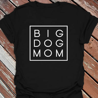 Big Dog Mom Boxed T-Shirt - Graphic Tee - Gift for Dog Lovers - Unisex