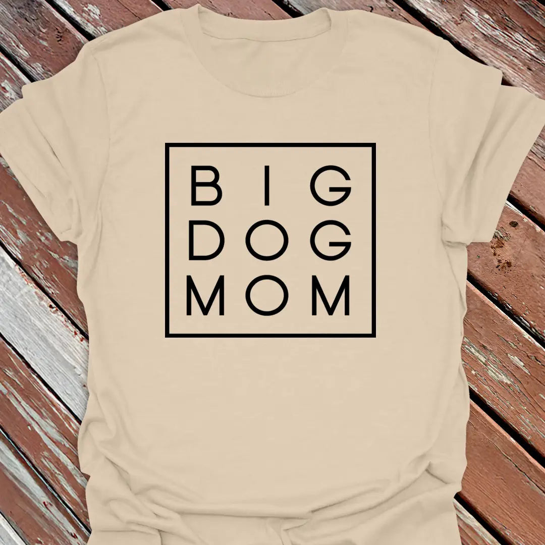 Big Dog Mom Boxed T-Shirt - Graphic Tee - Gift for Dog Lovers - Unisex