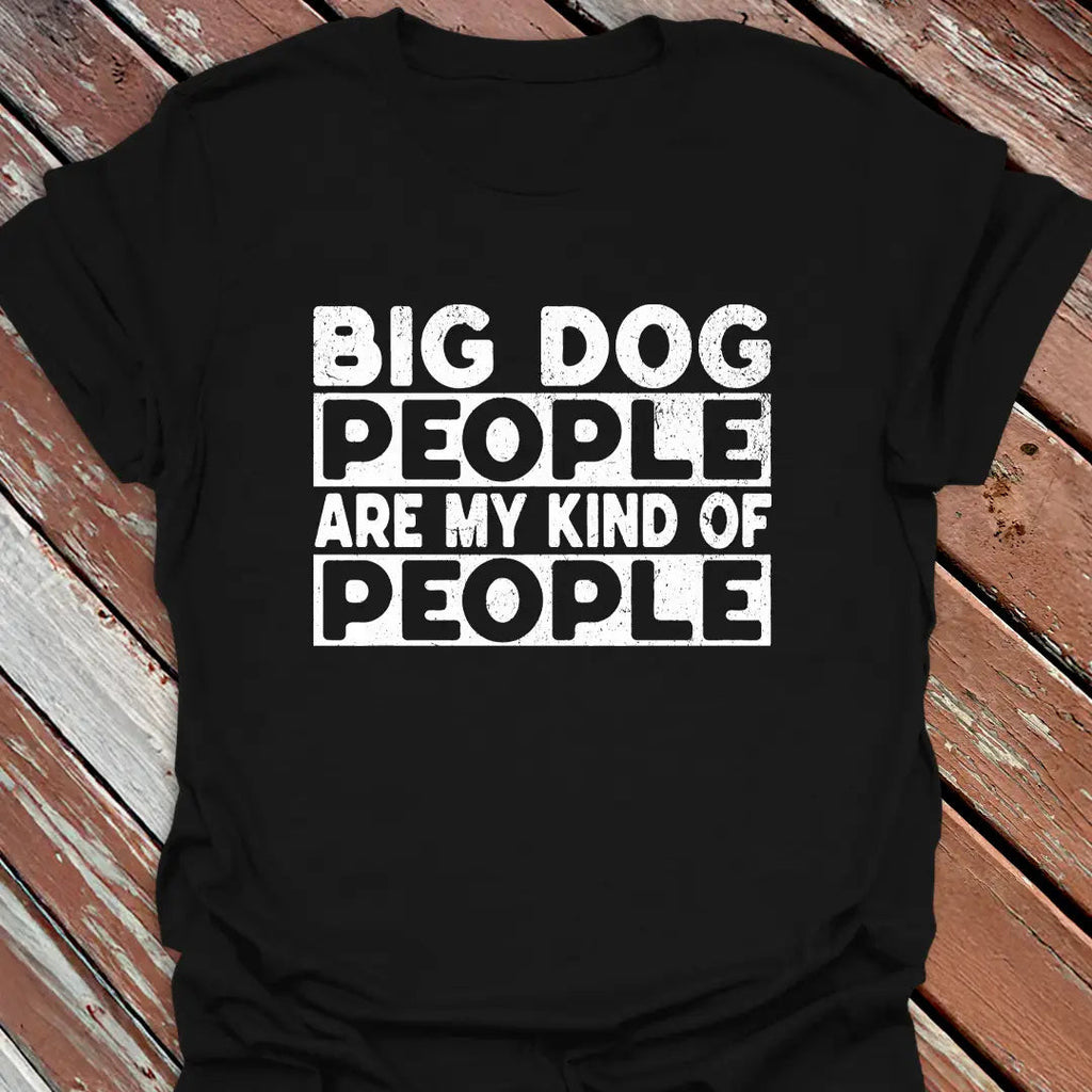 Big Dog People T-Shirt - Graphic Tee - Gift for Dog Lovers - Unisex